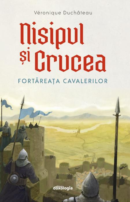 Véronique Duchâteau, Nisipul și Crucea - Fortăreața cavalerilor