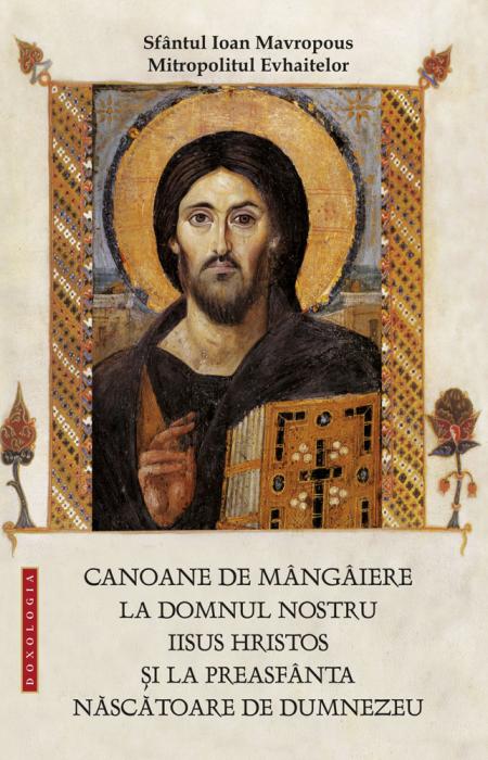 Canoane de mângâiere la Domnul nostru Iisus Hristos și la Preasfânta Născătoare de Dumnezeu