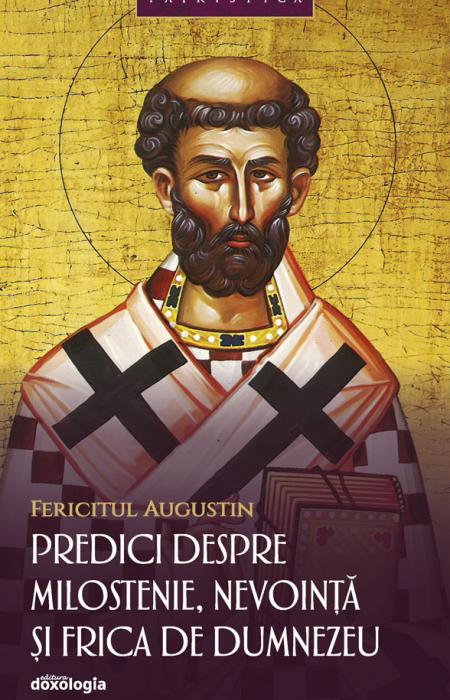 Fericitul Augustin, Predici despre milostenie, nevointa si frica de Dumnezeu