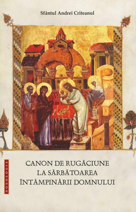 Canon de rugăciune la sărbătoarea Întâmpinării Domnului
