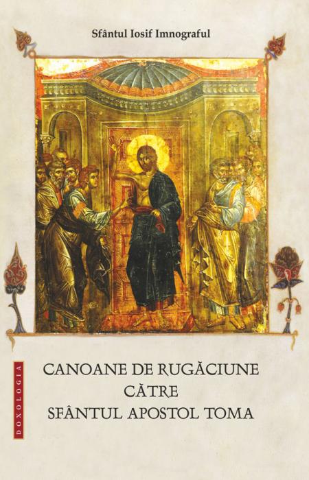 Canoane de rugăciune către Sfântul Apostol Toma