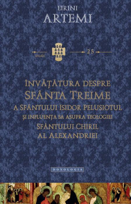 Învăţătura despre Sfânta Treime a Sfântului Isidor Pelusiotul şi influența sa asupra Teologiei Sfântului Chiril al Alexandriei