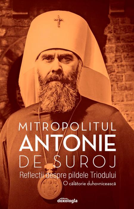 Reflecții despre pildele Triodului, Antonie de Suroj