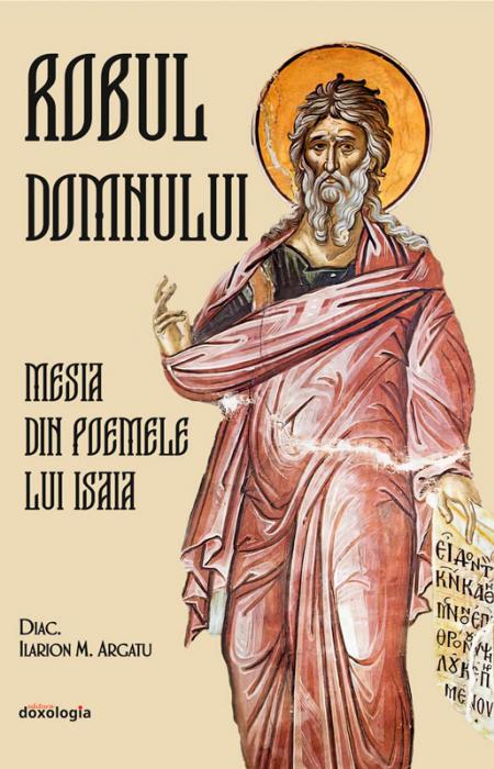 Robul Domnului. Mesia din Poemele lui Isaia