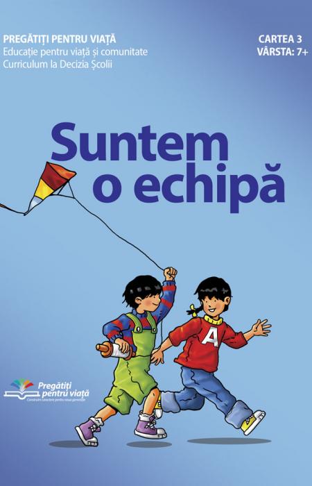 Suntem o echipă : vârsta 7+