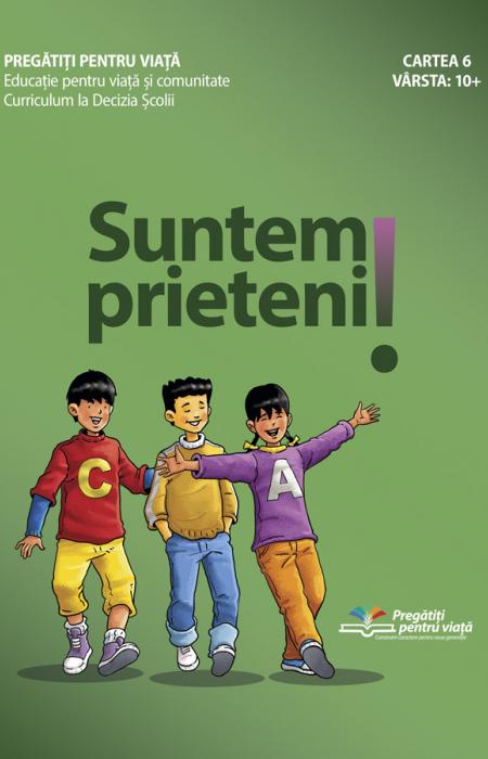 Suntem prieteni : vârsta 10+