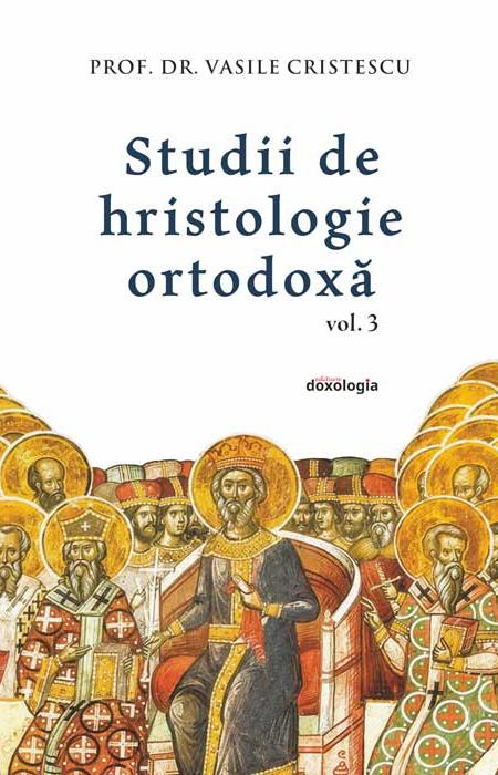 Studii de hristologie ortodoxă Vol. III