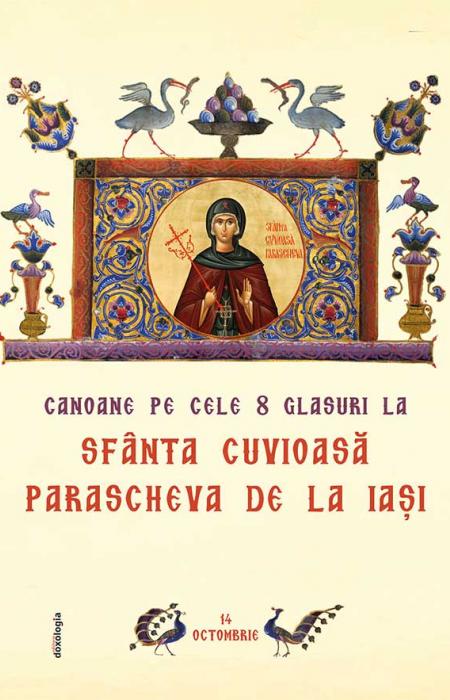 Canoane pe cele 8 glasuri la Sfânta Cuvioasă Parascheva de la Iaşi (ediția a doua)