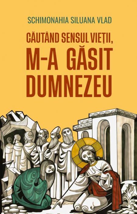 Căutând sensul vieții, m-a găsit Dumnezeu Siluana Vlad