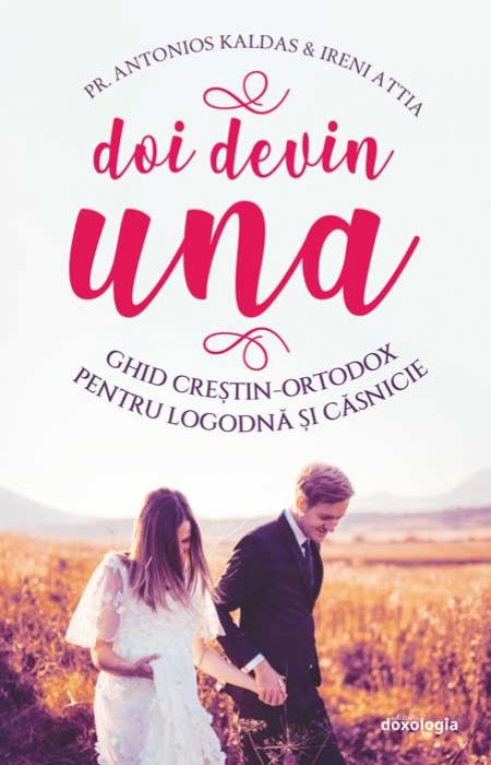 Doi devin una. Ghid creștin-ortodox pentru logodnă și căsnicie