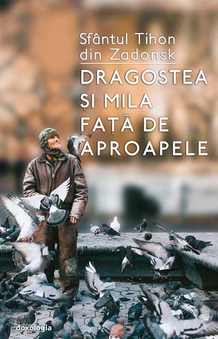 Dragostea și mila față de aproapele  Sfântul Tihon din Zadonsk