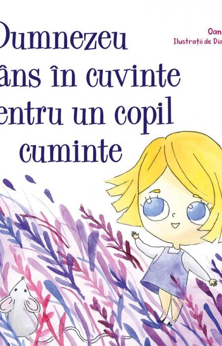  Dumnezeu strâns în cuvinte pentru un copil cuminte Oana Buzinche