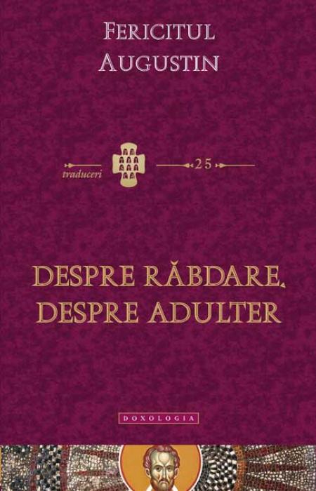 Despre rabdare, despre adulter Fericitul Augustin