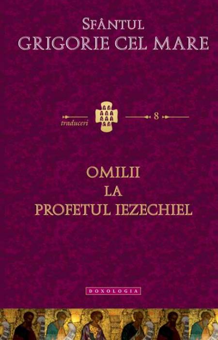 Sfântul Grigorie cel Mare - Omilii la Profetul Iezechiel