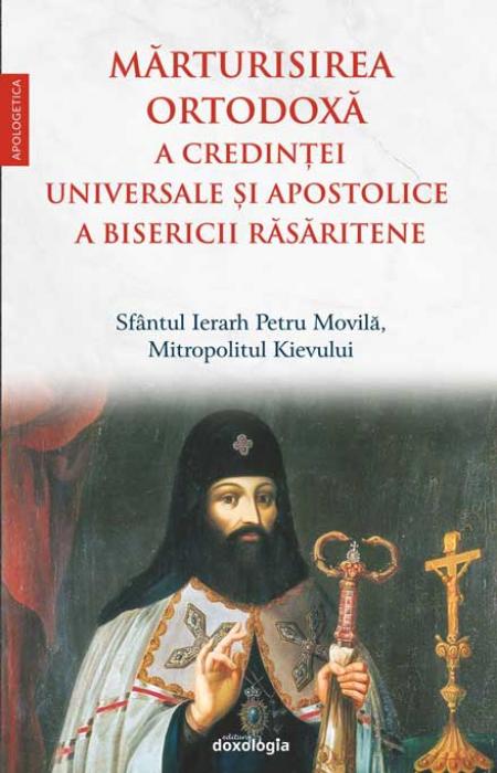 Mărturisirea ortodoxă a credinţei universale şi apostolice a Bisericii Răsăritene