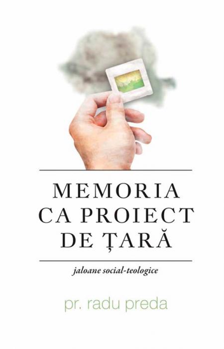 Memoria ca proiect de țară, Radu Preda