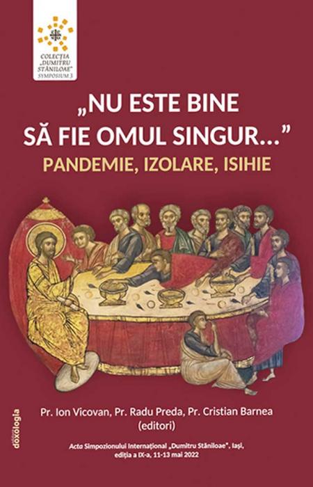 „Nu este bine să fie omul singur...” pandemie, izolare, isihie