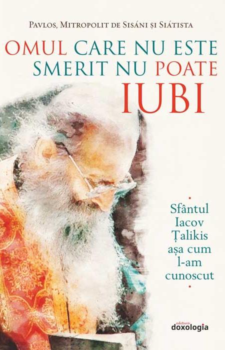 Omul care nu este smerit nu poate iubi. Sfântul Iacov Țalikis, așa cum l-am cunoscut