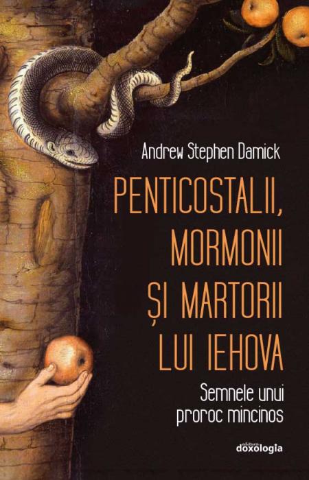 Penticostalii, mormonii şi martorii lui Iehova: semnele unui proroc mincinos