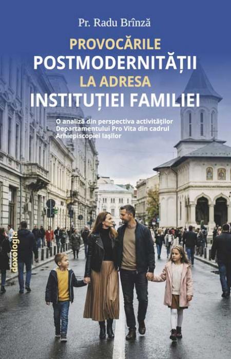 Provocările Postmodernității la adresa Instituției Familiei