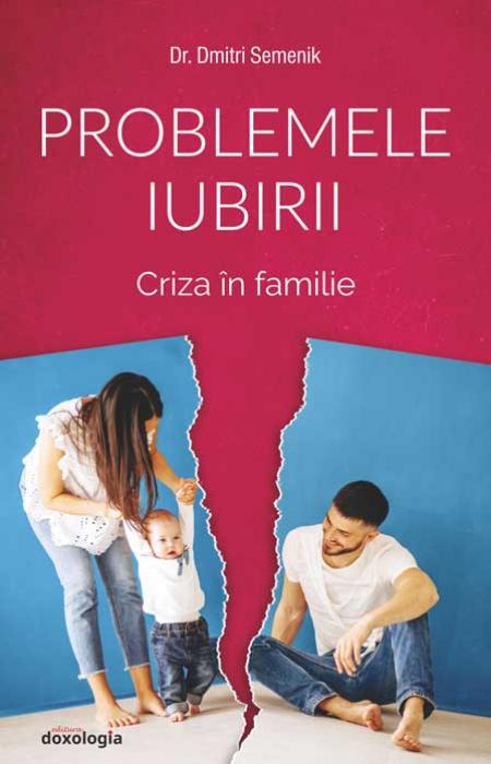 Problemele iubirii vol. 2 - Criza în familie