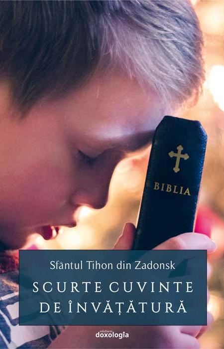 Scurte cuvinte de învățătură Sfântul Tihon din Zadonsk