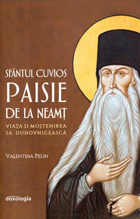Sfântul Cuvios Paisie de la Neamţ (1722-1794): Viaţa şi moştenirea sa duhovnicească