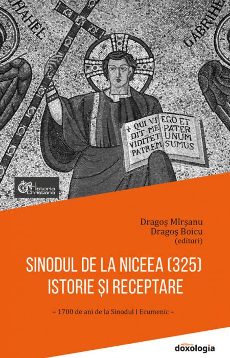 Sinodul de la Niceea (325): istorie şi receptare – ediție broșată