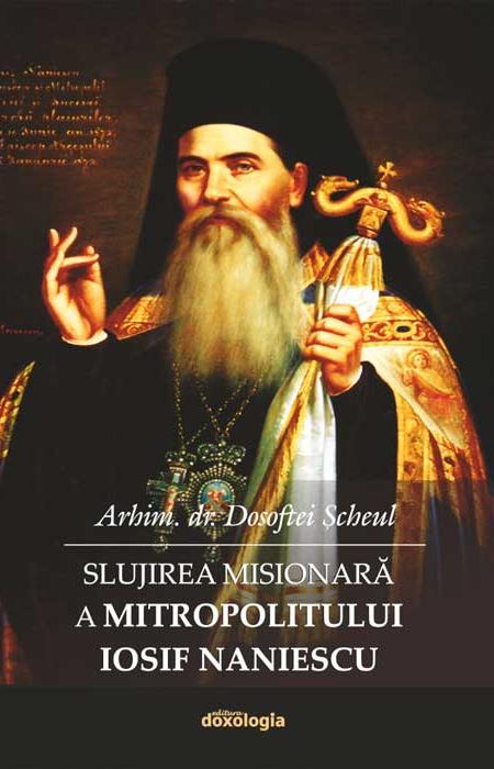 Slujirea misionară a Mitropolitului Iosif Naniescu