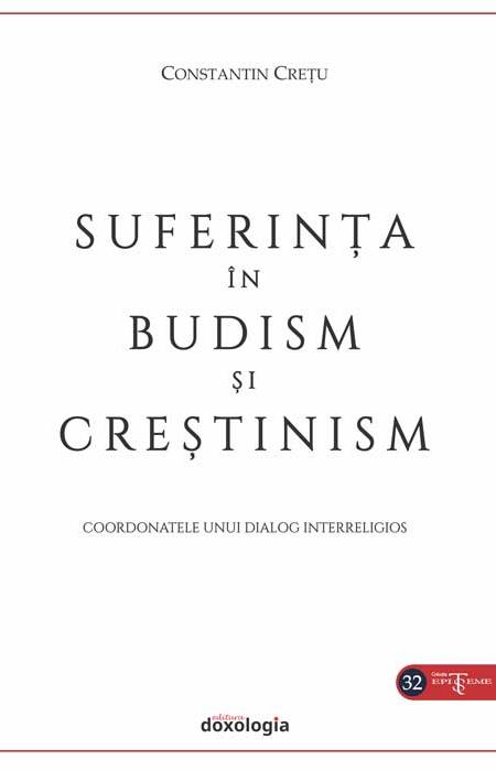 Suferinţa în budism și creștinism. Coordonatele unui dialog interreligios
