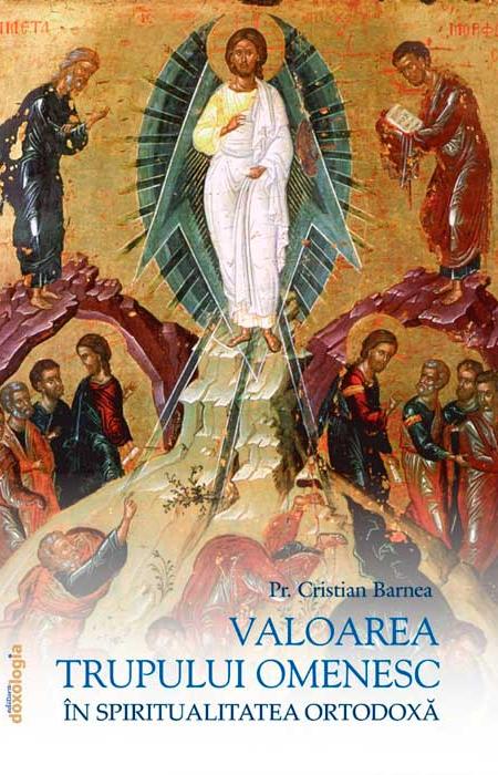 Valoarea trupului omenesc în Spiritualitatea Ortodoxă