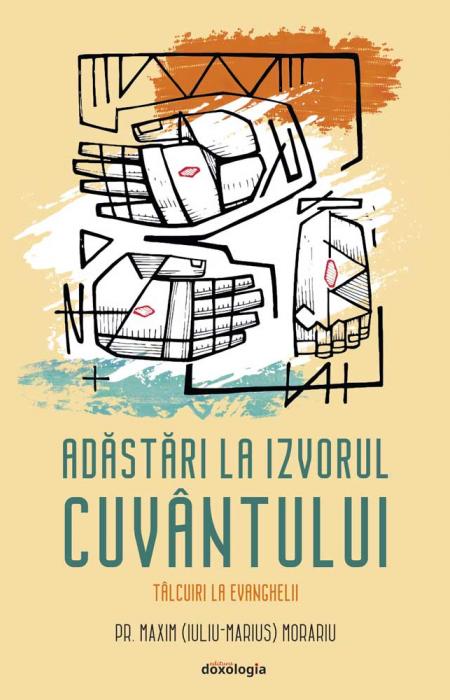 Adăstări la Izvorul Cuvântului - tâlcuiri la Evanghelii