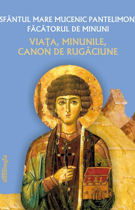 Sfântul Mare Mucenic Pantelimon - viața, minunile, canoane de rugăciune