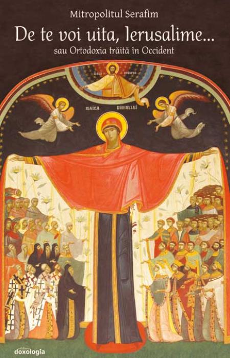 De te voi uita, Ierusalime... sau Ortodoxia trăită în Occident