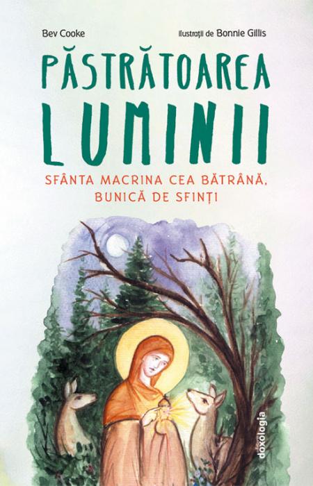 Păstrătoarea luminii Sfânta Macrina cea Bătrână, bunică de sfinți, Bev Cooke